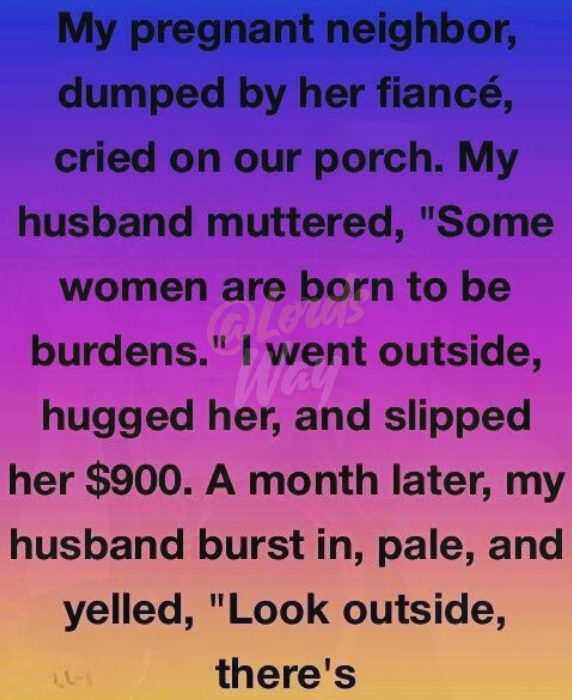 I Gave My Neighbor $900 When She Was Struggling… Months Later Someone Knocked on My Door 10