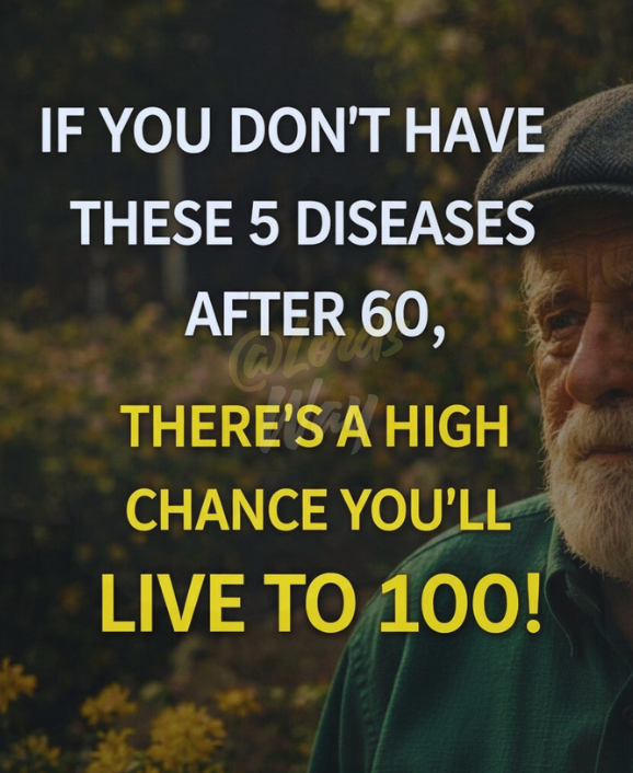 If You Reach Old Age Without These 5 Diseases, Your Body Is Doing Something Right 5