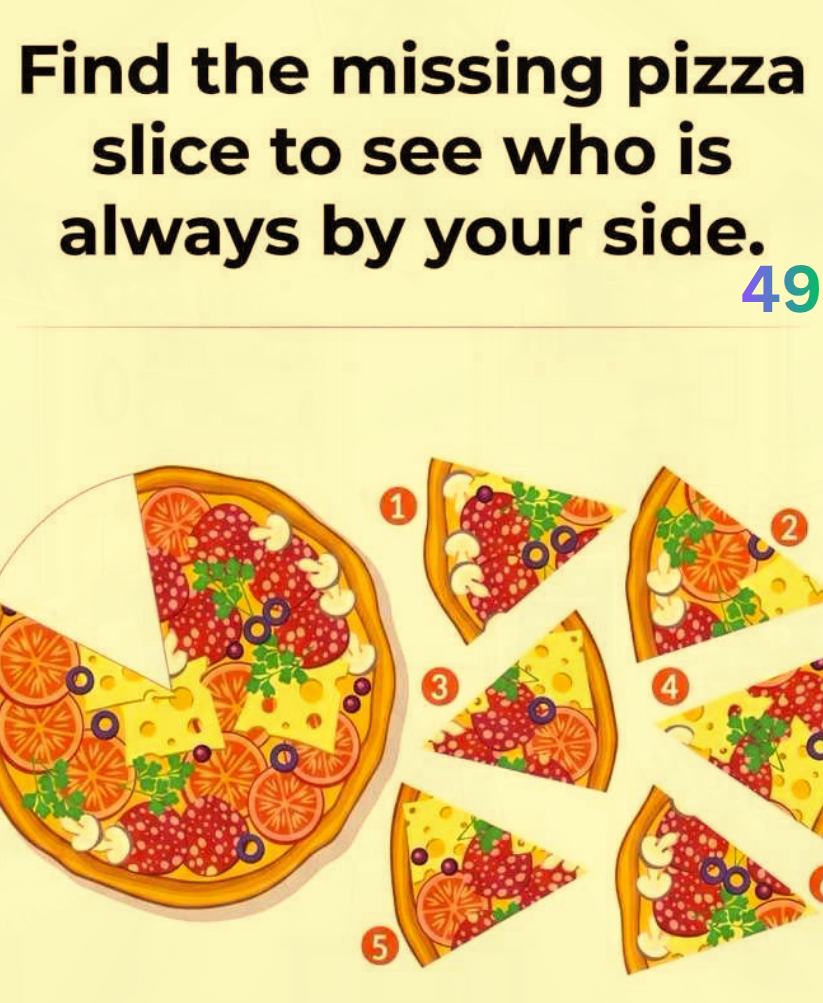 The Pizza Slice You Choose Might Reveal Who’s Always By Your Side 4
